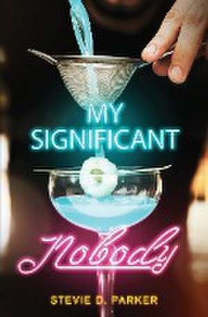 My Significant Nobody de Stevie D. Parker