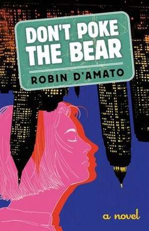 Don't Poke the Bear de Robin D'Amato