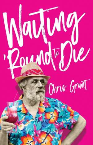 Waiting 'Round To Die de Chris Grant