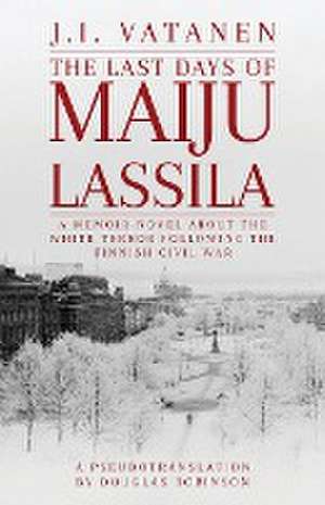 The Last Days of Maiju Lassila de Douglas Robinson