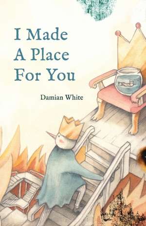 I Made A Place For You de Damian White