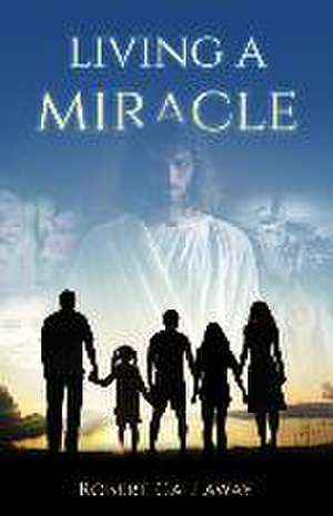 Living a Miracle de Robert Callaway