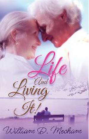 Life and Living It de William D. Mecham