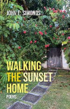 Walking the Sunset Home de John E. Simonds