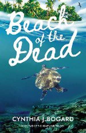 Beach of the Dead de Cynthia J. Bogard