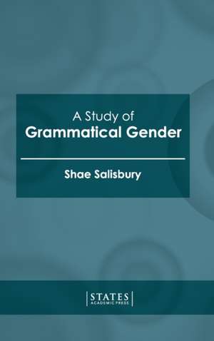 A Study of Grammatical Gender de Shae Salisbury