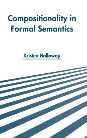 Compositionality in Formal Semantics de Kristen Holloway