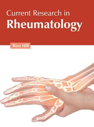 Current Research in Rheumatology de Ross Hill