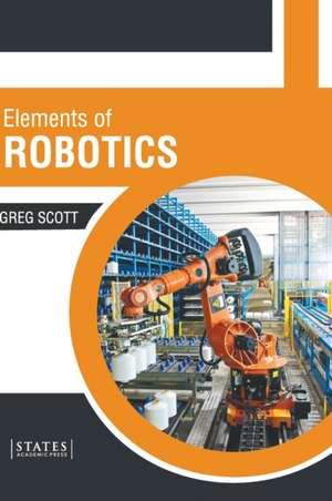Elements of Robotics de Greg Scott