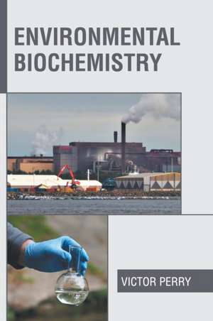 Environmental Biochemistry de Victor Perry