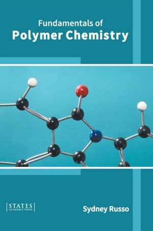 Fundamentals of Polymer Chemistry de Sydney Russo