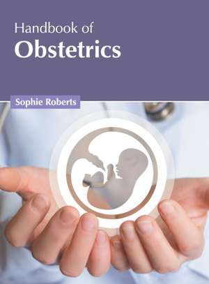 Handbook of Obstetrics de Sophie Roberts