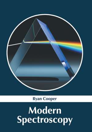 Modern Spectroscopy de Ryan Cooper