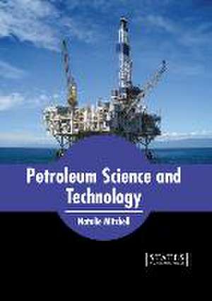 Petroleum Science and Technology de Natalie Mitchell