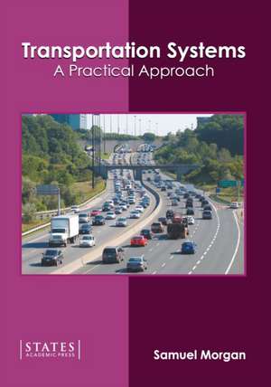 Transportation Systems: A Practical Approach de Samuel Morgan
