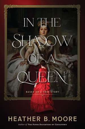 In the Shadow of a Queen de Heather B Moore