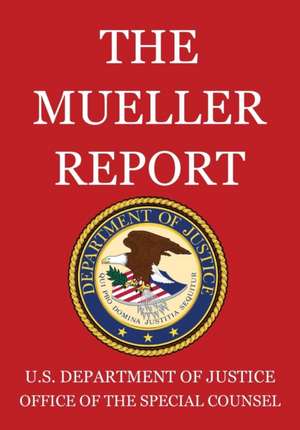 The Mueller Report de U. S. Department Of Justice