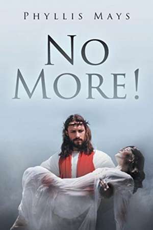 No More! de Phyllis Mays