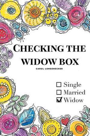 Checking the Widow Box de Longenecker, Carol