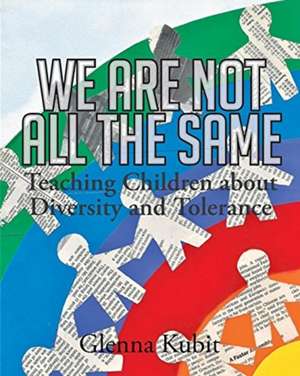 We Are Not All the Same de Glenna Kubit