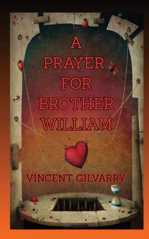 A Prayer for Brother William de Vincent Nil Gilvarry