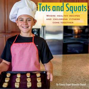 Tots and Squats de Brandon Daniel