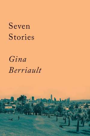 Seven Stories: Stories de Gina Berriault