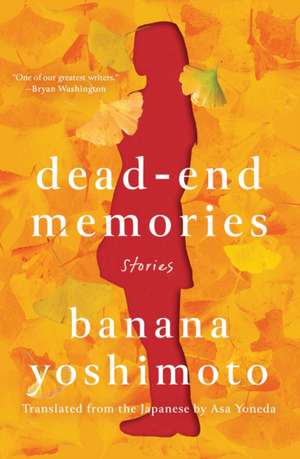 Dead-End Memories: Stories de Banana Yoshimoto