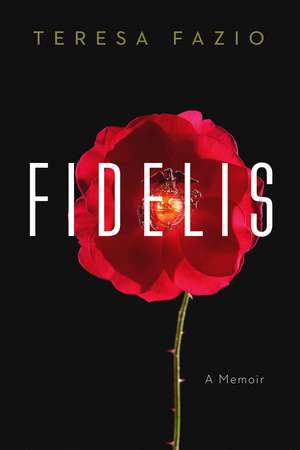 Fidelis: A Memoir de Teresa Fazio