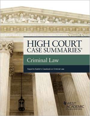 High Court Summaries on Criminal Law (Keyed to Kadish, Schulhofer, and Barkow) de Publishers Editorial Staff