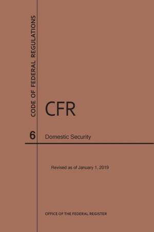 Code of Federal Regulations Title 6, Domestic Security, 2019 de Nara