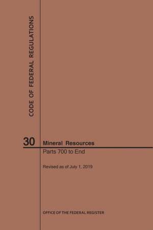 Code of Federal Regulations Title 30, Mineral Resources, Parts 700-End, 2019 de Nara