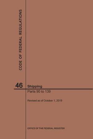 Code of Federal Regulations Title 46, Shipping, Parts 90-139, 2019 de Nara