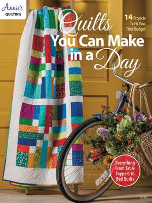 Quilts You Can Make in a Day de Annie's Quilting