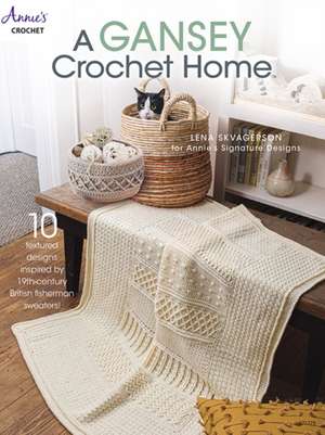 A Gansey Crochet Home de Lena Skvagerson