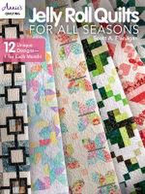 Jelly Roll Quilts for All Seasons de Scott Flanagan