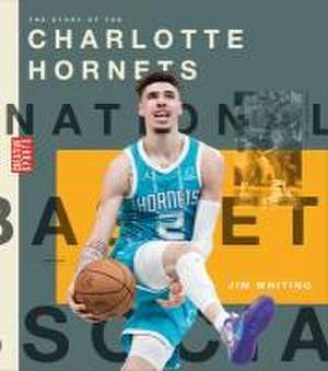 The Story of the Charlotte Hornets de Jim Whiting