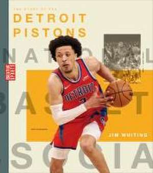 The Story of the Detroit Pistons de Jim Whiting