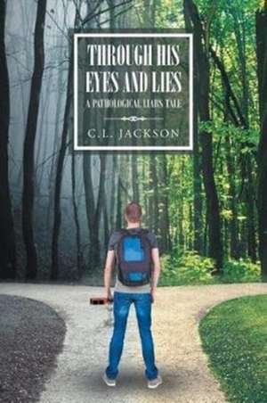 Through His Eyes and Lies de C. L. Jackson