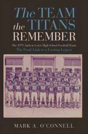 The Team the Titans Remember de Mark A. O'Connell