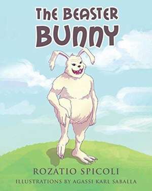 The Beaster Bunny de Rozatio Spicoli