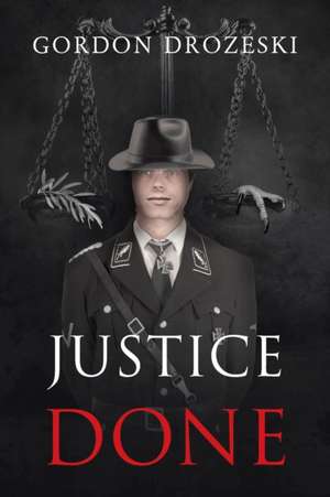 Justice Done de Gordon Drozeski