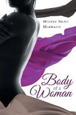 Body of a Woman de Mickey Irene Machado