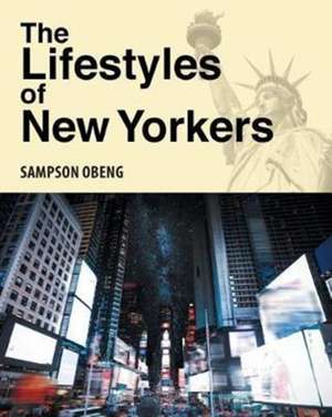 The Lifestyles of New Yorkers de Sampson Obeng