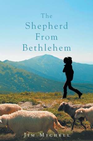 The Shepherd from Bethlehem de Jim Michell