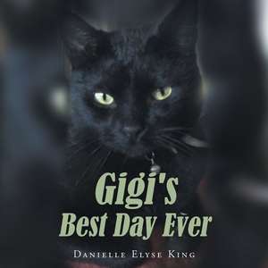 Gigi's Best Day Ever de Danielle Elyse King