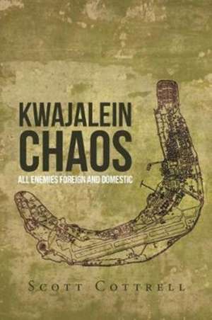 Kwajalein Chaos de Scott Cottrell