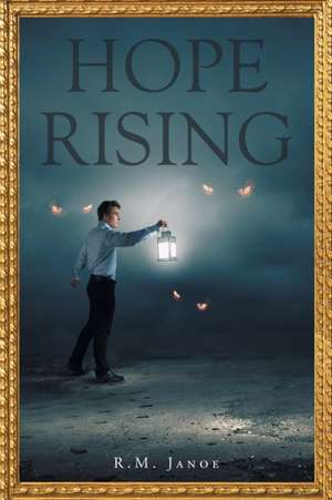 Hope Rising de R. M. Janoe
