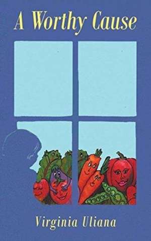 A Worthy Cause de Virginia Uliana
