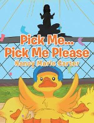 Pick Me... Pick Me Please de Nancy Marie Carter